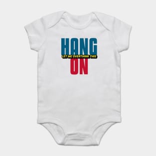 Hang On Let Me Overthink This Baby Bodysuit